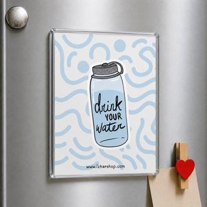 Acrylic Magnet- Drink Water